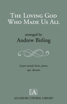 Loving God Who Made Us All by - Birling Andrew - for 2-Part Mixed