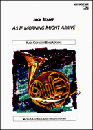 As If Morning Might Arrive by Stamp Jack for Concert Band