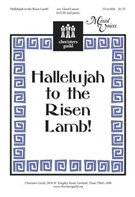 Hallelujah To The Risen Lamb by - Larson Lloyd - for Sat Sacred