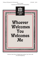 Whoever Welcomes You Welcomes Me by Schultz Larry E for Unison/2-Part