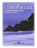 Cape Fear Chronicles by Sheldon Robert for Concert Band