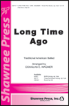 Long Time Ago by - Wagner Douglas E - for 3-Part Mixed