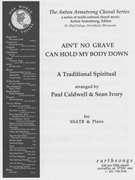 Ain't No Grave Can Hold My Body Down by Spiritual - Caldwell and Ivory - for SATB
