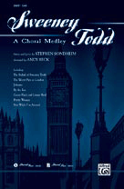 Sweeney Todd: A Choral Medley by Sondheim Stephen - Beck Andy - for SAB