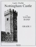 Nottingham Castle by Daehn Larry for Concert Band