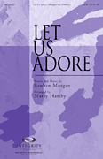 Let Us Adore by Morgan Reuben - Hamby Marty - for SATB