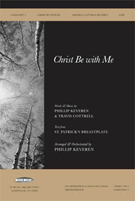 Christ Be With Me by - Keveren Phillip - for SATB