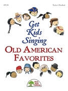 Get Kids Singing Old American Favorites by - Jennings Jennins A - for Teacher Book