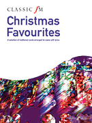 Christmas Favourites by - Classic Fm - for Piano Collection