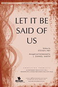 Let It Be Said Of Us by Fry Steven - Smith J Daniel - for SATB