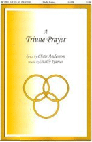 Triune Prayer by Ijames Molly for SATB