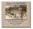 Listen To The Mockingbird: More Great... for CD (...dances For Childr)