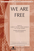 We Are Free by Shust Mosley and Otero - Duren Cliff - for SATB