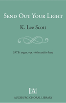 Send Out Your Light by Scott K Lee for SATB