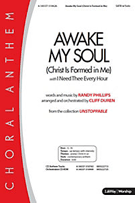 Awake My Soul (Christ Is Formed In Me) by Phillips Randy - Duren Cliff - for SATB