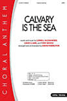 Calvary Is The Sea by Alexander Clark and Wood - Hamilton David - for SATB