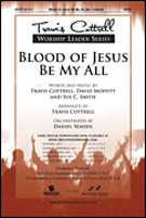 Blood Of Jesus Be My All by Cottrell and Moffitt - Cottrell Travis - for SATB