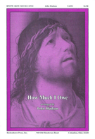 How Much I Owe by Redhead Richard - Hudson John - for SATB