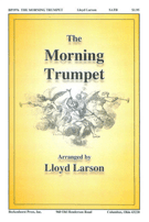 Morning Trumpet by - Larson Lloyd - for SATB