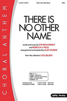 There Is No Other Name by Cheney S and Peck R - Duren Cliff - for SATB