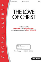 Love Of Christ by Tunney Dick and Melodie - Kirkland Camp - for SATB