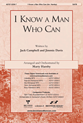 I Know A Man Who Can by Campbell Jack and Dav - Hamby Marty - for SATB