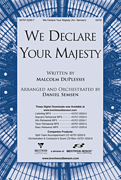 We Declare Your Majesty by du Plessis Malcolm - Semsen Daniel - for SATB