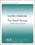 Small Passion by Pinkham Daniel for SATB