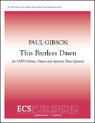 This Peerless Dawn by Gibson Paul for SATB