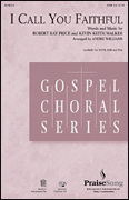 I Call You Faithful by Price/walker - Williams Andre - for SATB
