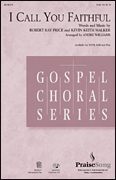 I Call You Faithful by Price/walker - Williams Andre - for SAB and Piano