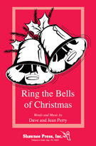Ring The Bells Of Christmas by Perry Dave and Jean for SATB