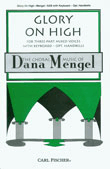 Glory On High by Mengel Dana for SAB and Piano