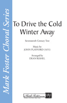 To Drive The Cold Winter Away by Playford John - Rishel Dean - for SATB