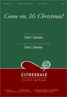 Come On It's Christmas by Clydesdale David for SATB