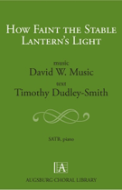 How Faint The Stable Lantern's Light by Music David for SATB