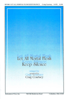 Let All Mortal Flesh Keep Silence by - Courtney Craig - for SATB