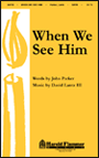 When We See Him by Lantz David for SATB