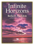Infinite Horizons by Sheldon R for Concert Band