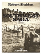 Southwest Saga by Sheldon Robert for Concert Band