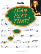 I Can Play That Bach by Bach Johann Sebastian for Piano