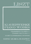 Transcriptions VI Schubert Songs by Liszt Franz - Schubert - for Piano