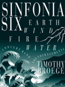 Sinfonia 6 - The 4 Elements by Broege Timothy for Concert Band