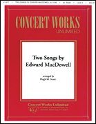2 Songs By Edward MacDowell by MacDowell Edward - Stuart H M - for Full Score