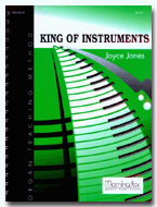 King Of Instruments by Jones Joyce for Organ Method