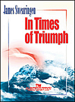In Times Of Triumph by Swearingen James for Concert Band