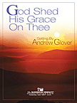 God Shed His Grace On Thee by Glover A for Concert Band
