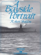 Bayside Portrait by Sheldon Robert for Concert Band