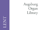 Augsburg Organ Library: Lent