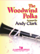 Woodwind Polka by Clark Andy for Concert Band